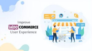 create an illustration for the title Improve WooCommerce User Experience. Put this text