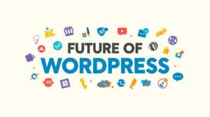 create an illustration titled Future of WordPress add related icons. Make the heading bigger and icons should not fill up the entire space