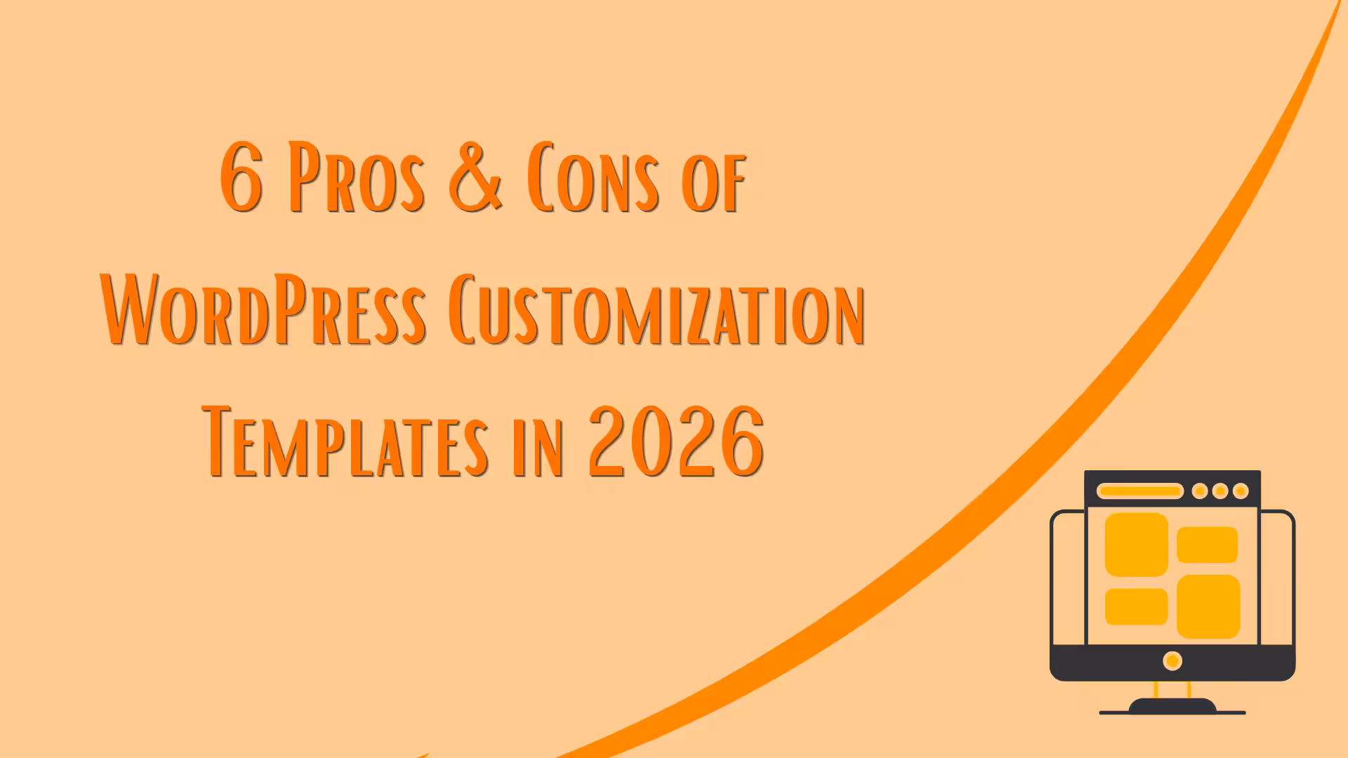 6 Pros Cons of WordPress Customization Templates in 2026